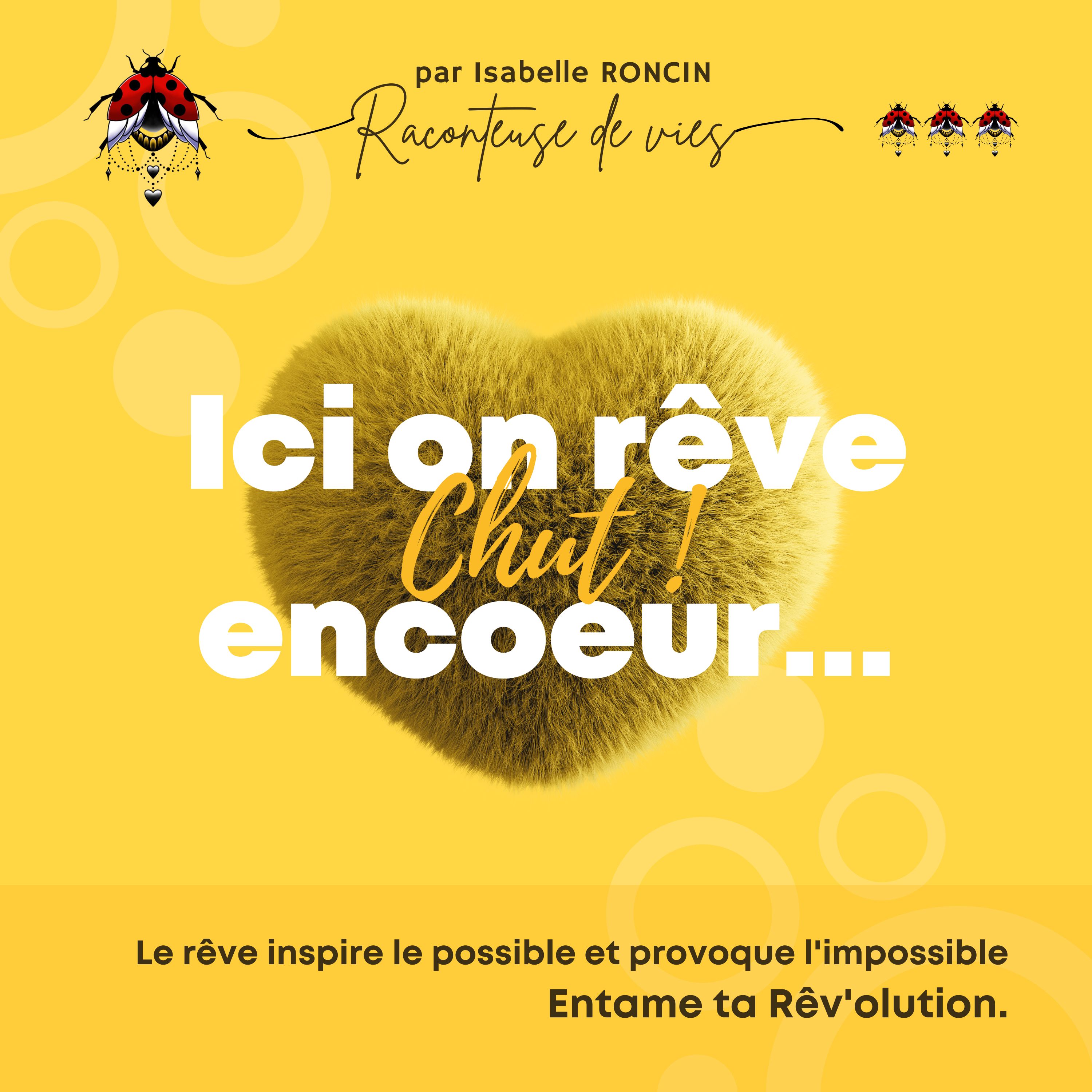 Chut ! Ici on rêve encoeur...