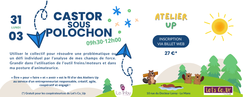 ATELIER UP – Castor sous Polochon – Lundi 31 mars 2025