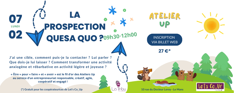 ATELIER UP – La Prospection quesa quo ? – Vendredi 07 février 2025